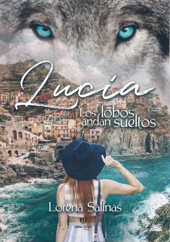 Lucía, los lobos andan sueltos (eBook, ePUB) - Salinas, María Lorena