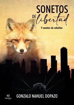 Sonetos de libertad y cuentos de rebelión (eBook, ePUB) - Dopazo, Gonzalo Nahuel