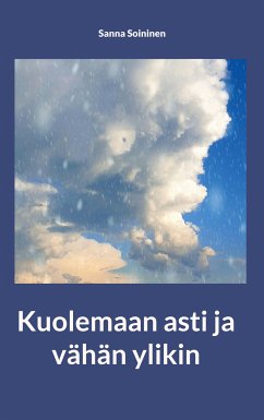 Kuolemaan asti ja vähän ylikin (eBook, ePUB)