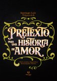 Pretexto para una historia de amor (eBook, ePUB)