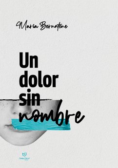 Un dolor sin nombre (eBook, ePUB) - Bernatene, María