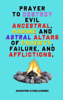 Cover Prayer To Destroy Evil Ancestral, Marine and astral Altars (eBook, ePUB)