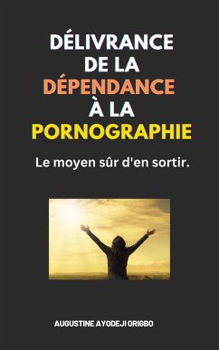 Cover Délivrance De La Dépendance À La Pornographie (eBook, ePUB)