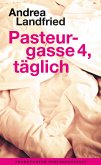 Pasteurgasse 4, täglich (eBook, ePUB)