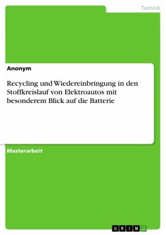 Recycling und Wiedereinbringung in den Stoffkreislauf von Elektroautos mit besonderem Blick auf die Batterie (eBook, PDF)