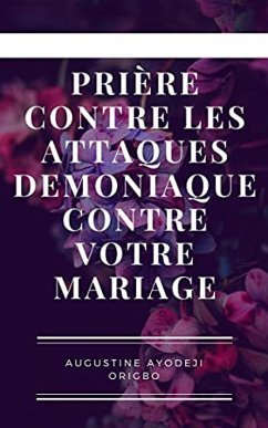 Cover Prière Contre Les Attaques Demoniaque Contre Votre Mariage (eBook, ePUB)