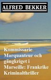 Kommissarie Marquanteur och gängkriget i Marseille: Frankrike Kriminalthriller (eBook, ePUB)