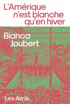 L'Amérique n'est blanche qu'en hiver (eBook, ePUB) - Joubert, Bianca