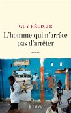 L'homme qui n'arrête pas d'arrêter (eBook, ePUB) L'homme qui n'arrête pas d'arrêter (eBook, ePUB)