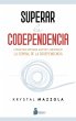 SUPERAR LA CODEPENDENCIA (eBook, ePUB) - Bild 1