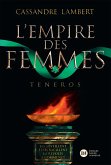L'Empire des Femmes, tome 2 - Teneros (eBook, ePUB)