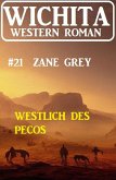 Westlich des Pecos: Wichita Western Roman 21 (eBook, ePUB)