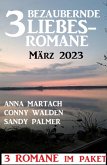 3 Bezaubernde Liebesromane März 2023 (eBook, ePUB)