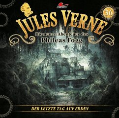 Die neuen Abenteuer des Phileas Fogg - Der letzte Tag auf Erden - Verne, Jules