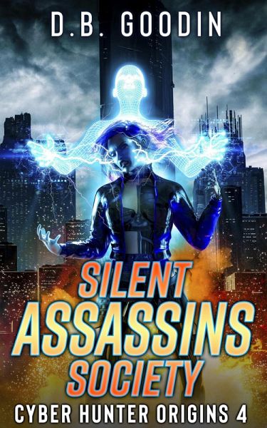 Silent Assassins Society (Cyber Hunter Origins, #4) (eBook, ePUB) Silent Assassins Society (Cyber Hunter Origins, #4) (eBook, ePUB)