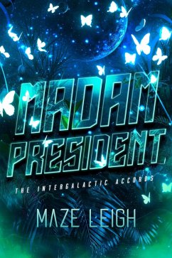 Cover Madam President (The Intergalactic Accords, #1) (eBook, ePUB)
