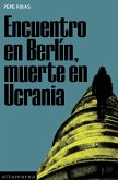 Encuentro en Berlín, muerte en Ucrania (eBook, ePUB)