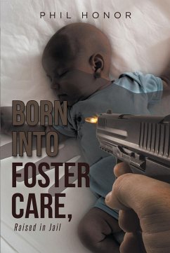 Born into Foster Care, Raised in Jail (eBook, ePUB)