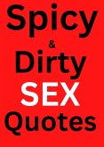 Spicy & Dirty Sex Quotes (eBook, ePUB)