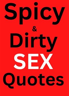 Spicy & Dirty Sex Quotes (eBook, ePUB) - Jaaru, Miss