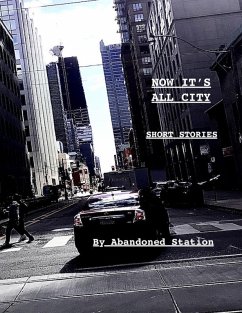 Now It's All City - Short Stories (eBook, ePUB) - Station, Abandoned
