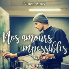 Nos amours impossibles, Tome 2 : Te retrouver (MP3-Download) - Amey, Ninon