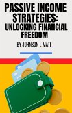 " Passive Income Strategies: Unlocking Financial Freedom " (eBook, ePUB) " Passive Income Strategies: Unlocking Financial Freedom " (eBook, ePUB)