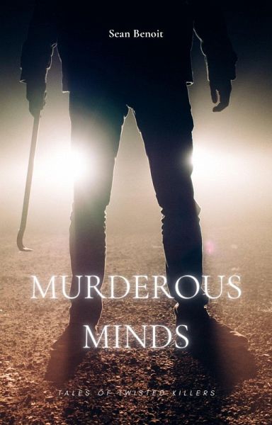 Murderous Minds: Tales of Twisted Killers (eBook, ePUB) Murderous Minds: Tales of Twisted Killers (eBook, ePUB)
