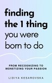 Finding The 1 Thing You Were Born to Do (eBook, ePUB)