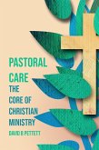 Pastoral Care the Core of Christian Ministry (eBook, ePUB)