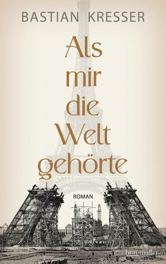 Als mir die Welt gehörte (eBook, ePUB) - Kresser, Bastian