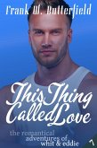 This Thing Called Love (The Romantical Adventures of Whit & Eddie, #7) (eBook, ePUB)