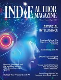 Indie Author Magazine Special Focus Issue Featuring Artificial Intelligence: AI Innovations, AI in Marketing, Self-Editing with AI, AI Art for Book Launches, Ethical Boundaries in AI (eBook, ePUB)