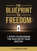 THE BLUEPRINT TO FREEDOM (eBook, ePUB)