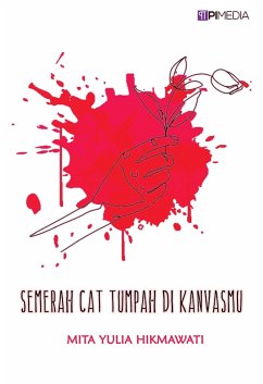 Semerah Cat Tumpah di Kanvasmu (eBook, ePUB) - Hikmawati, Mita Yulia