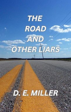 The Road and Other Liars (eBook, ePUB) - Miller, D. E.