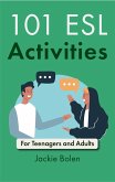 101 ESL Activities: For Teenagers and Adults (eBook, ePUB)