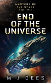 End of the Universe (Mastery of the Stars, #3) (eBook, ePUB)