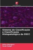 Sistema de Classificação e Classificação Histopatológica da OSCC