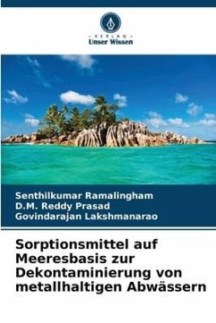 Sorptionsmittel auf Meeresbasis zur Dekontaminierung von metallhaltigen Abwässern - Ramalingham, Senthilkumar;Prasad, D.M. Reddy;Lakshmanarao, Govindarajan