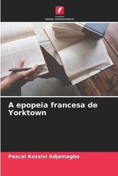 A epopeia francesa de Yorktown - Adjamagbo, Pascal Kossivi