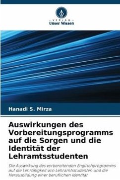 Auswirkungen des Vorbereitungsprogramms auf die Sorgen und die Identität der Lehramtsstudenten - S. Mirza, Hanadi