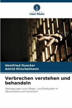 Verbrechen verstehen und behandeln - Duncker, Heinfried;Hirschelmann, Astrid