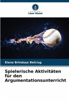 Spielerische Aktivitäten für den Argumentationsunterricht - Belciug, Elena Brîndusa