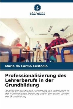 Professionalisierung des Lehrerberufs in der Grundbildung - Custodio, Maria do Carmo