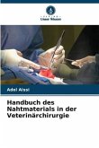 Handbuch des Nahtmaterials in der Veterinärchirurgie