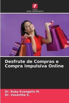 Desfrute de Compras e Compra Impulsiva Online - M., Dr. Ruby Evangelin;S., Dr. Vasantha