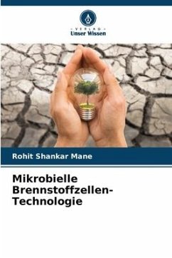 Mikrobielle Brennstoffzellen-Technologie - Mane, Rohit Shankar