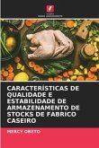 CARACTERÍSTICAS DE QUALIDADE E ESTABILIDADE DE ARMAZENAMENTO DE STOCKS DE FABRICO CASEIRO