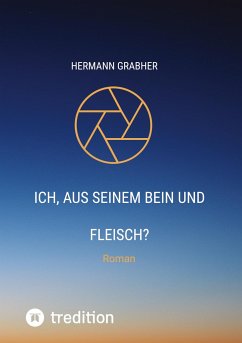 Ich, aus seinem Bein und Fleisch? - Grabher, Hermann